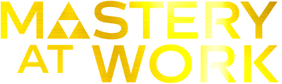 Mastery at Work